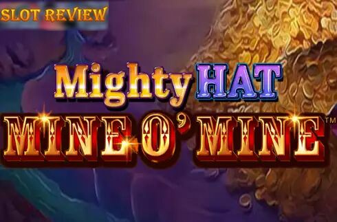 Mighty Hat Mine O Mine